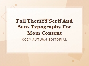 Fall Serif and Sans Font Pairings Perfect for Mom Content